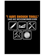 I HAVE ENOUGH TOOLS SAID NO WOODWORKER EVER 11x17 Poster thumbnail