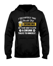 I should stop drinking Hooded Sweatshirt front