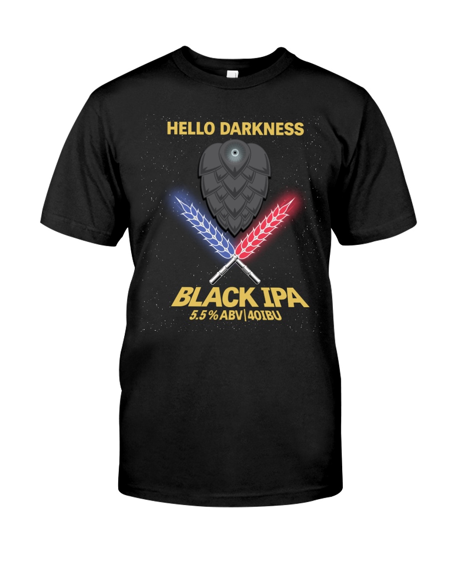 HELLO DARKNESS BLACK IPA Classic T-Shirt