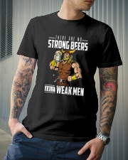 THERE ARE NO STRONG BEERS ONLY WEAK MEN Classic T-Shirt lifestyle-mens-crewneck-front-6