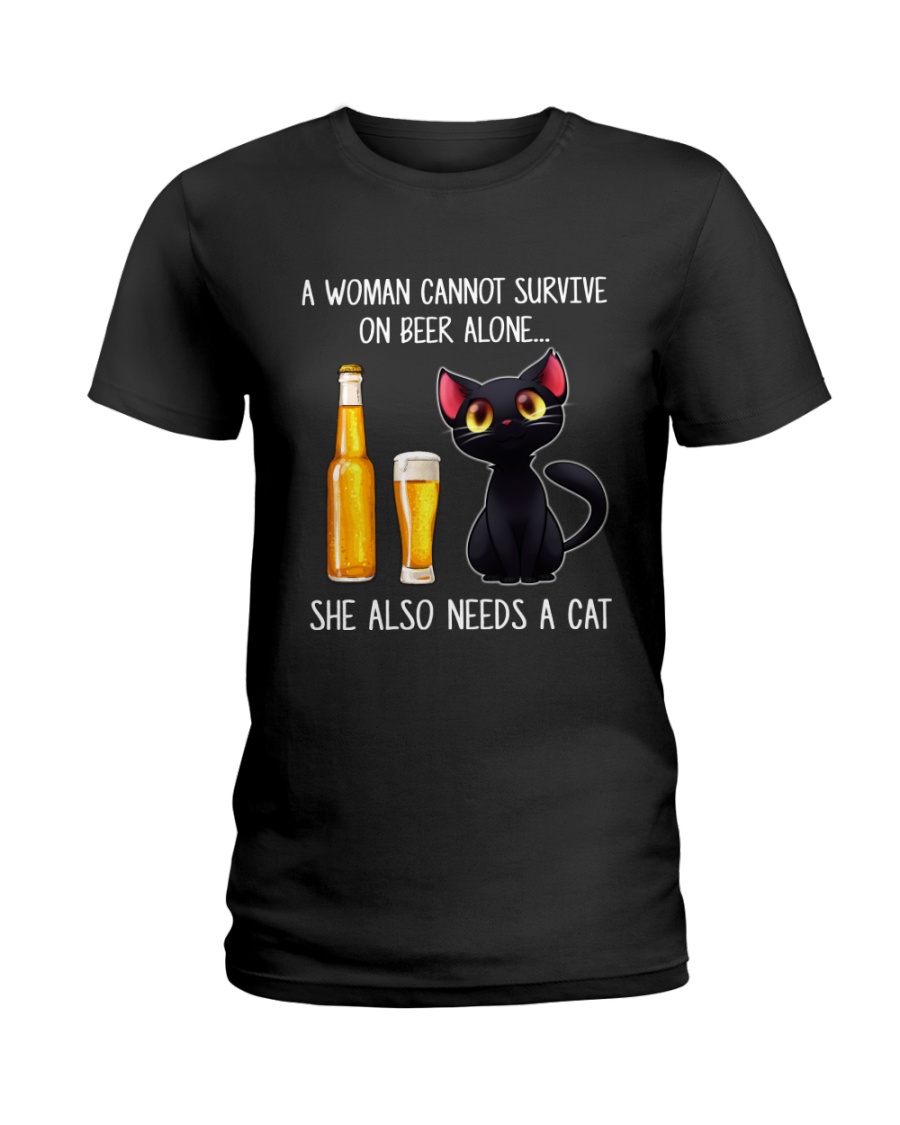 A WOMAN CANNOT SURVIVE ON BEER ALONE SHE ALSO Ladies T-Shirt