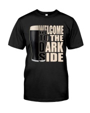 WELCOME TO THE DARK SIDE Classic T-Shirt front