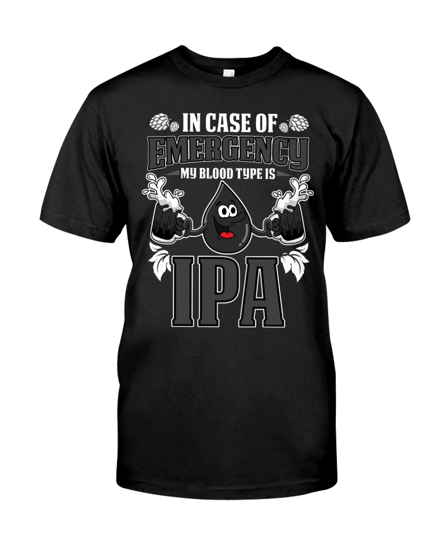 My blood type is IPA Classic T-Shirt