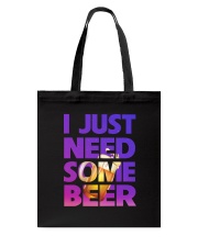 I JUST NEED SOME BEER Tote Bag thumbnail