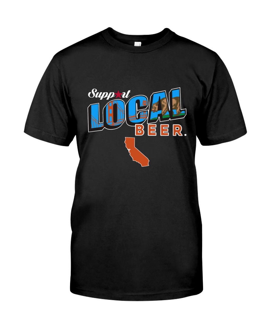 SUPPORT LOCAL BEER Classic T-Shirt