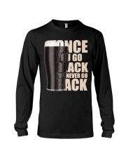 ONCE YOU GO BLACK YOU NEVER GO BACK Long Sleeve Tee tile