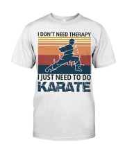 I DON'T NEED THERAPY I JUST NEED TO DO KARATE Premium Fit Mens Tee tile