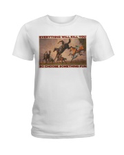 Horse Racing Choose Something Fun Ladies T-Shirt tile
