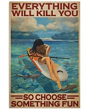 Paddle Boarding So Choose Something Fun 24x36 Poster front