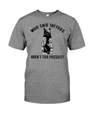Who Said Tattoos Aren't For Pussies Premium Fit Mens Tee tile