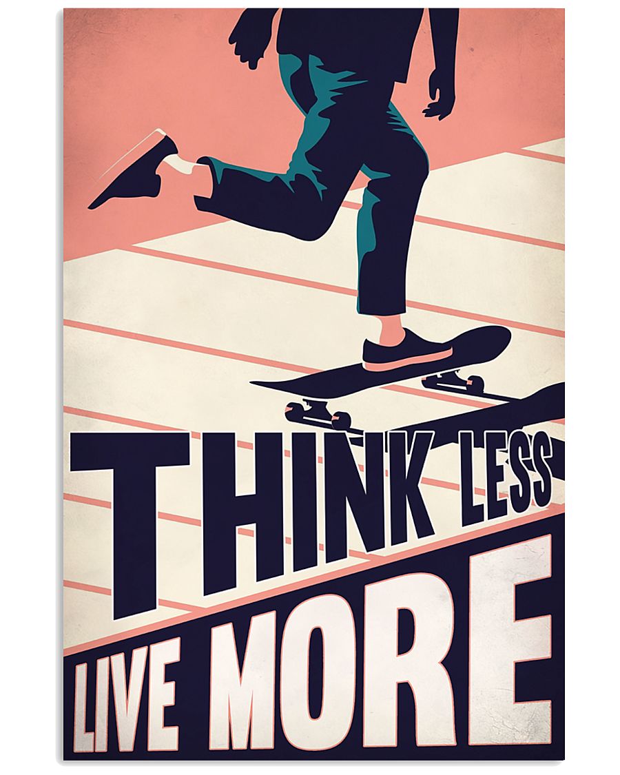 Skateboard Think Less Live More 24x36 Poster