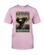 You Don't Stop Sledding When You Get Old Classic T-Shirt tile