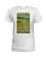 You Don't Stop Golfing Ladies T-Shirt tile
