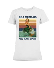 Be A Mermaid Premium Fit Ladies Tee tile