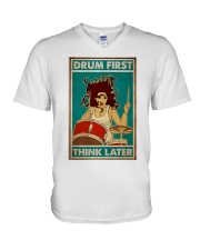 Brunette Girl Drum First Think Later V-Neck T-Shirt tile