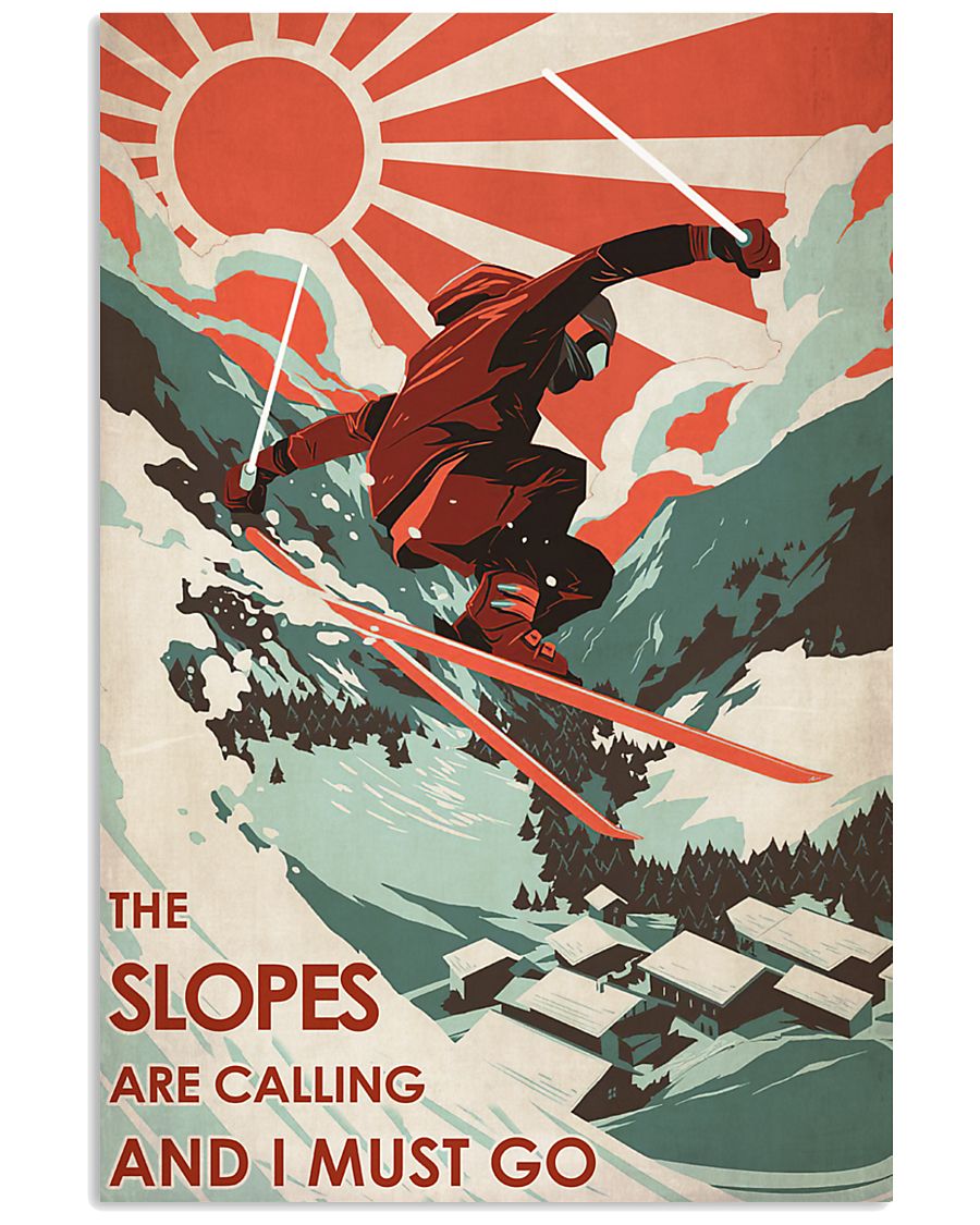 The Slopes Are Calling And I Must Go 24x36 Poster