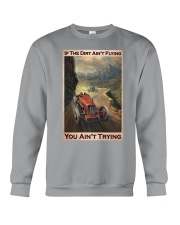 If The Dirt Ain't Flying Crewneck Sweatshirt tile