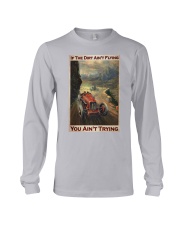 If The Dirt Ain't Flying Long Sleeve Tee tile