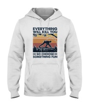 Arborist Everything Will Kill You Hooded Sweatshirt front