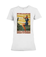 Flight Attendant My Broom Broke Premium Fit Ladies Tee tile