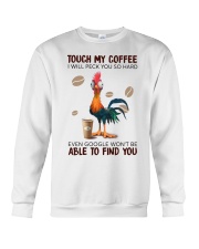 TOUCH MY COFFEE I WILL PECK YOU SO HARD EVEN GOOGL Crewneck Sweatshirt tile