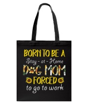 Born To Be A Dog Mom Tote Bag thumbnail