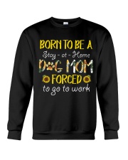 Born To Be A Dog Mom Crewneck Sweatshirt thumbnail