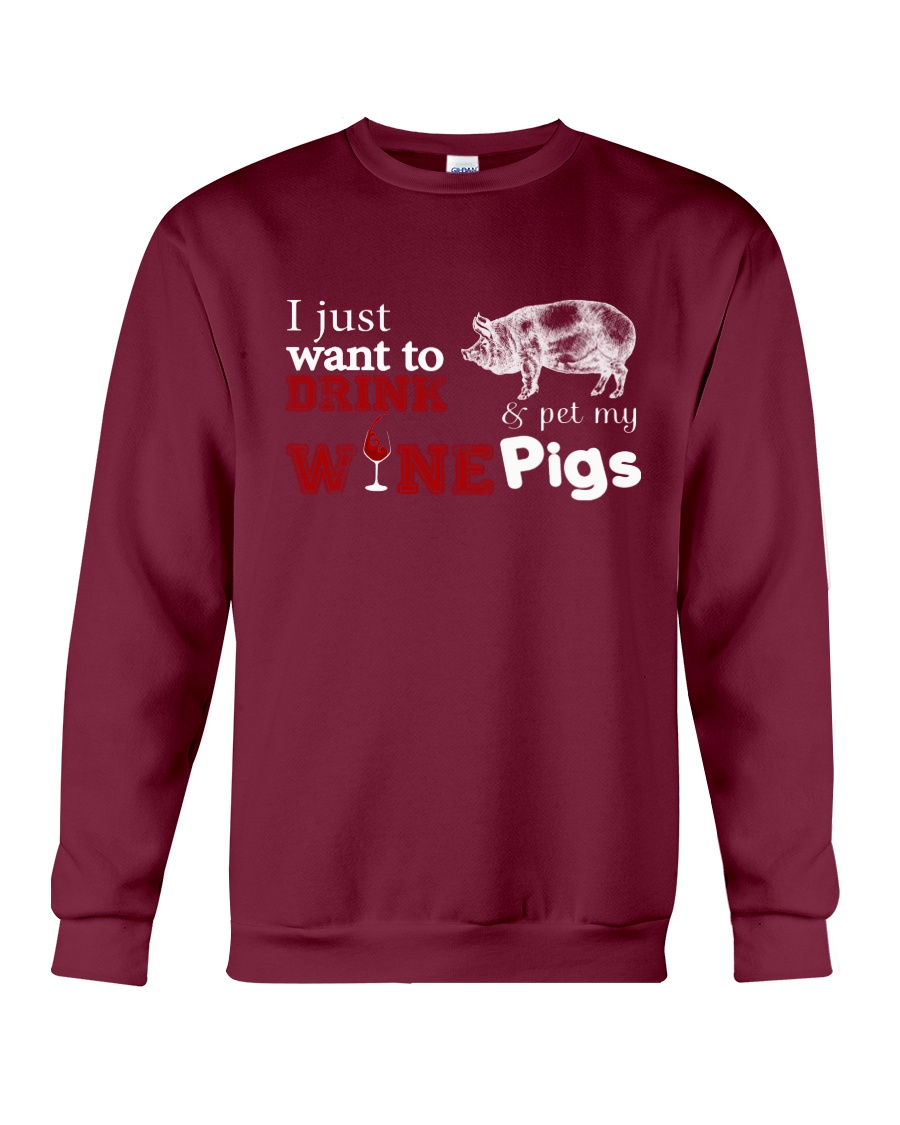 I just want to drink wine and pet my Pigs Crewneck Sweatshirt
