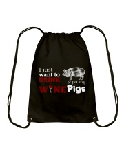 I just want to drink wine and pet my Pigs Drawstring Bag thumbnail