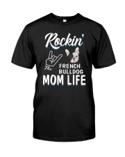 French Bulldog Mom Life Classic T-Shirt front
