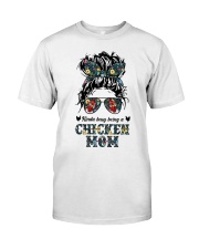 Kinda Busy Being A Chicken Mom NT511 Classic T-Shirt front