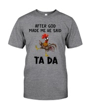 Chicken After God Made Me He Said Ta Da Classic T-Shirt front
