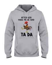 Chicken After God Made Me He Said Ta Da Hooded Sweatshirt tile