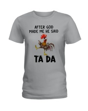 Chicken After God Made Me He Said Ta Da Ladies T-Shirt tile
