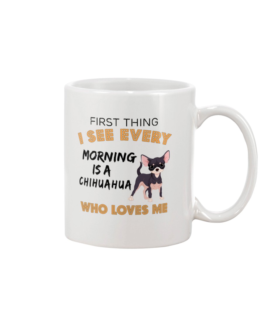 Chihuahua -First thing Mug