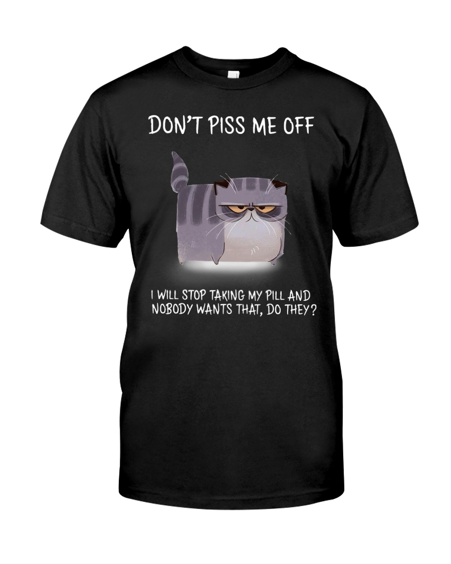 Cats--Don't Piss Me Classic T-Shirt