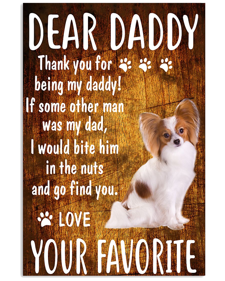 Dear Papillon Daddy 11x17 Poster