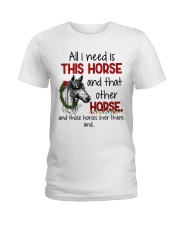 HORSE ALL I NEED IS THIS HORSE Ladies T-Shirt tile