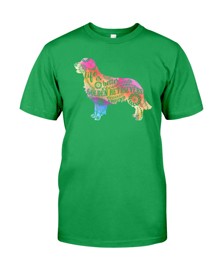 Life is better with Golden Retriever around Classic T-Shirt