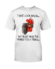 I May Look Calm Classic T-Shirt front