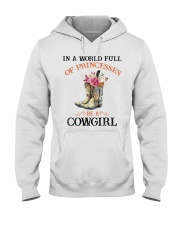 In A World Full Of Princesses Be A Cowgirl Hooded Sweatshirt front