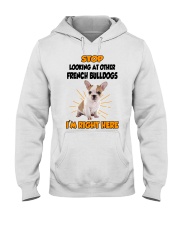 French Bulldogs I'm Here Hooded Sweatshirt front