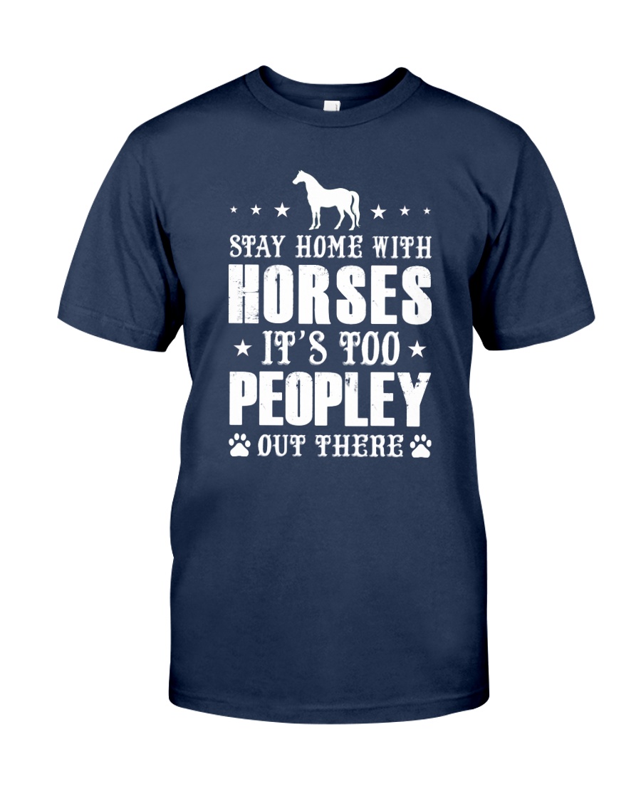 Stay Home With Horses Classic T-Shirt