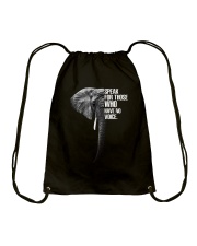 Elephants Speak For Those Who have No Voice Drawstring Bag thumbnail