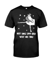 Horse Eff You See Kay Why Oh You Classic T-Shirt thumbnail