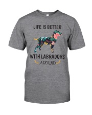 Life Is Better With Labradors Around Classic T-Shirt front