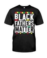 Black Fathers Matter T-Shirt for Men Dad History Month Classic T-Shirt front