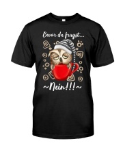 Bevor Du Fragst.. Nein! Funny Owl Saying Night-Owl Classic T-Shirt front