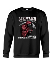 Beruflich wollte ich schon immer was mit Menschen machen Crewneck Sweatshirt tile