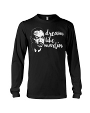 Dream Like Martin Proud Pride Cool Black History Month Gift Long Sleeve Tee tile